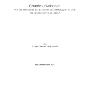 Grundmotivationen. Welche Motivation zur gesunden Entwicklung...? (E-book)